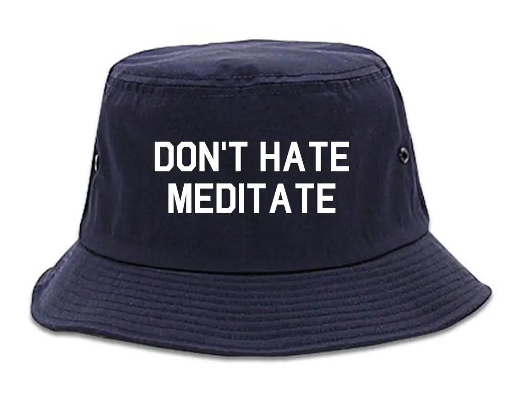 Dont Hate Meditate Mens Bucket Hat